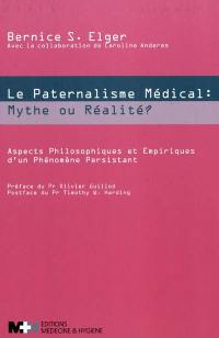 Paternalisme médicale : mythe ou réalité ? : aspects philosophiques et empiriques d'un phénomène persistant