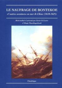 Le naufrage de Bontekoe et autres aventures en mer de Chine (1618-1625) : avec une clef des termes de marine