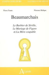 Beaumarchais : Le barbier de Séville, Le mariage de Figaro et La mère coupable