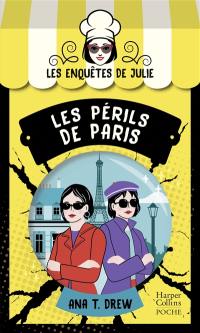 Les enquêtes de Julie. Les périls de Paris