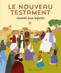 Le Nouveau Testament raconté aux enfants