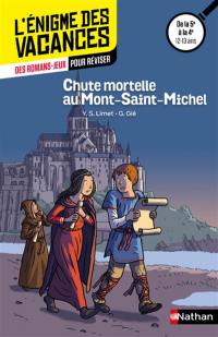 Chute mortelle au Mont-Saint-Michel : des romans-jeux pour réviser : de la 5e à la 4e, 12-13 ans