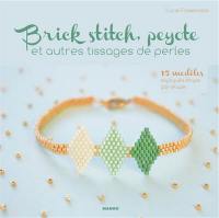 Brick stitch, peyote et autres tissages de perles : 15 modèles expliqués étape par étape