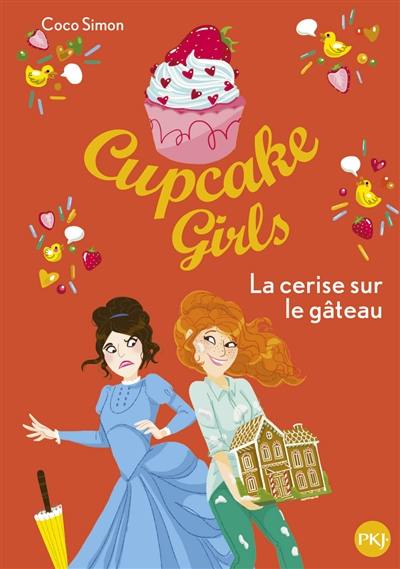 Cupcake girls. Vol. 12. La cerise sur le gâteau