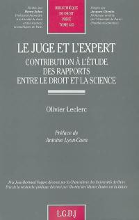 Le juge et l'expert : contribution à l'étude des rapports entre le droit et la science