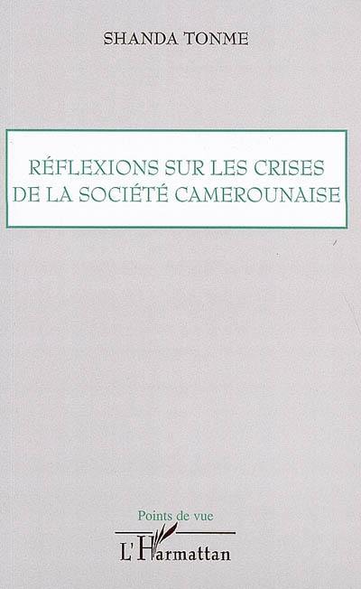 Réflexions sur les crises de la société camerounaise