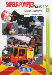 Formation des sapeurs-pompiers professionnels. Sapeur-pompier professionnel, secours à personnes : module 1-UV 1.1 : équipier prompt secours