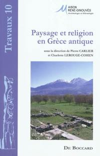 Paysage et religion en Grèce antique : mélanges offerts à Madeleine Jost