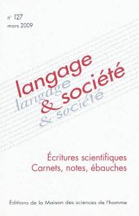 Langage et société, n° 127. Ecritures scientifiques : carnets, notes, ébauches