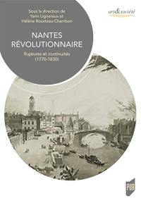 Nantes révolutionnaire : ruptures et continuités (1770-1830)