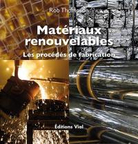 Matériaux renouvelables : les procédés de fabrication