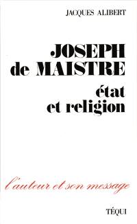 Joseph de Maistre : Etat et religion