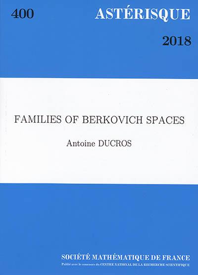 Astérisque, n° 400. Families of Berkovich spaces
