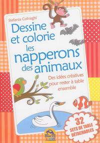 Dessine et colorie les napperons des animaux : des idées créatives pour rester à table ensemble : 32 sets de table détachables