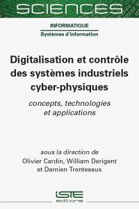 Digitalisation et contrôle des systèmes industriels cyber-physiques : concepts, technologies et applications