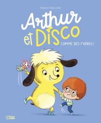 Arthur et Disco. Vol. 1. Comme des frères !