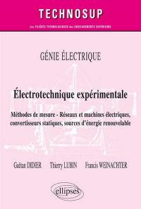 Génie électrique : Electrotechnique expérimentale : méthodes de mesure, réseaux et machines électriques, convertisseurs statiques, sources d'énergie renouvelable