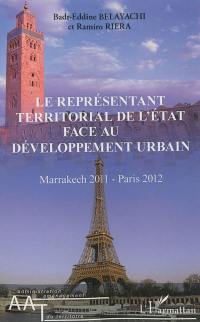 Le représentant territorial de l'Etat face au développement urbain : Marrakech 2011-Paris 2012