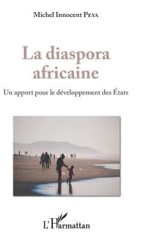 La diaspora africaine : un apport pour le développement des Etats