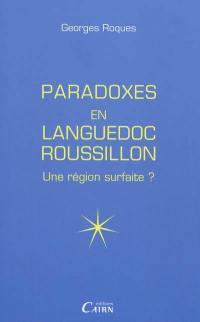 Les paradoxes du Languedoc-Roussillon : une région surfaite ?