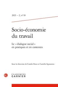 Socio-économie du travail, n° 10. Le dialogue social en pratiques et en contextes