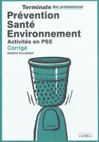 Prévention santé environnement, terminale bac professionnel : activités en PSE : corrigé