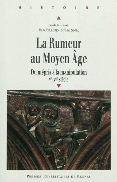 La rumeur au Moyen Age : du mépris à la manipulation (Ve-XVe siècle)