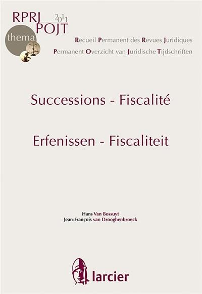 Recueil permanent thématique des revues juridiques. Successions - fiscalité. erfenissen - fiscaliteit. Permanent thema overzicht van juridische tijdschriften. Successions - fiscalité. erfenissen - fiscaliteit