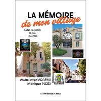 La mémoire de mon village : Saint-Zacharie, Le Val, Pignans
