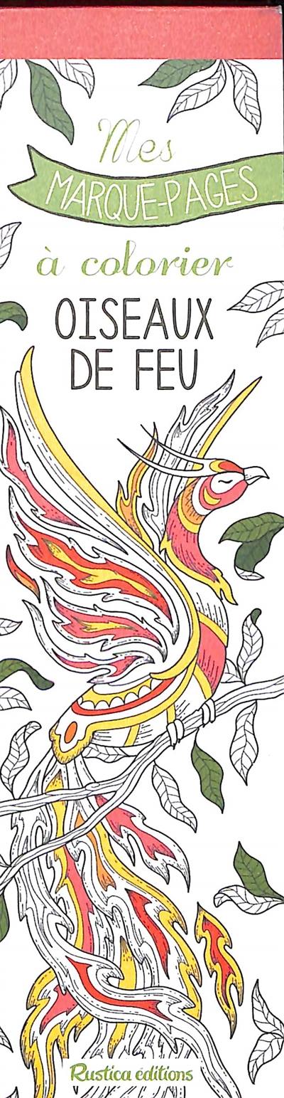 Oiseaux de feu : mes marque-pages à colorier