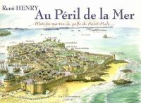 Au péril de la mer : histoire marine du golfe de Saint-Malo