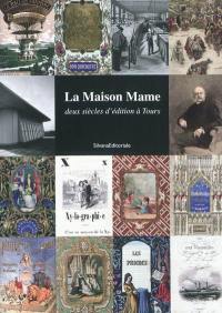 La maison Mame : deux siècles d'édition à Tours