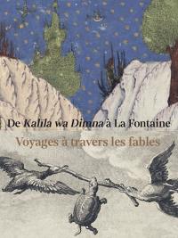 De Kalila wa Dimna à La Fontaine : voyages à travers les fables