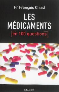 Les médicaments : en 100 questions