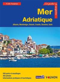 Adriatique : Albanie, Monténégro, Croatie, Slovénie et côte adriatique italienne