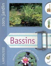 Bassins : le guide indispensable pour concevoir, construire et entretenir bassins, jardins d'eau et fontaines
