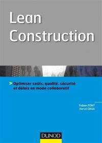 Lean construction : optimiser coûts, qualité, sécurité et délais en mode collaboratif