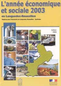 L'année économique et sociale 2003 : repères pour l'économie du Languedoc-Roussillon