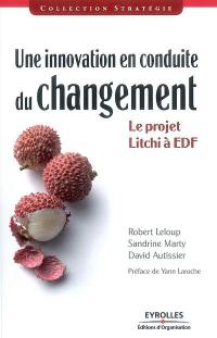 Une innovation en conduite du changement : le projet LITCHI à EDF