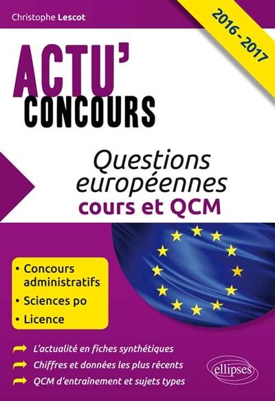 Questions européennes 2016-2017 : cours et QCM : concours administratifs, Sciences Po, licence