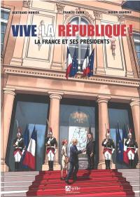 Vive la République : la France et ses présidents