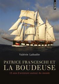 Patrice Franceschi et la Boudeuse : 15 ans d'aventure autour du monde