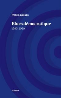 Blues démocratique : 1990-2020