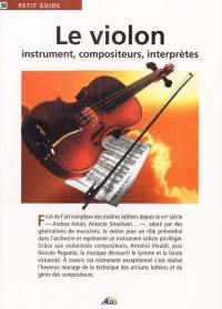 Le violon : instrument, compositeurs, interprètes