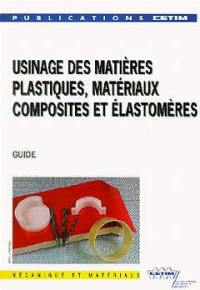 Usinage des matières plastiques des matériaux composites et des élastomères : bibliographie