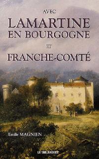 Avec Lamartine en Bourgogne et Franche-Comté
