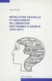 Révolution sexuelle et Mouvement de libération des femmes à Genève (1970-1977)