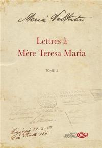 Lettres à mère Teresa Maria. Vol. 1