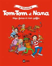 Le meilleur de Tom-Tom et Nana. Vol. 1. Méga-farces et mini-gaffes