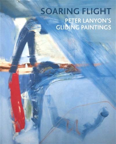 Soaring flight : Peter Lanyon's gliding paintings
